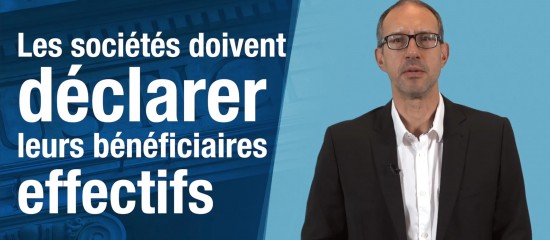 Les sociétés sont désormais tenues de déposer au greffe du tribunal de commerce un document désignant les personnes qui sont leurs bénéficiaires effectifs.