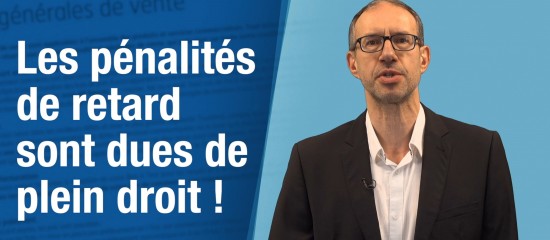 Une entreprise peut réclamer des pénalités de retard à un client même si elles ne sont pas prévues dans ses conditions générales de vente.