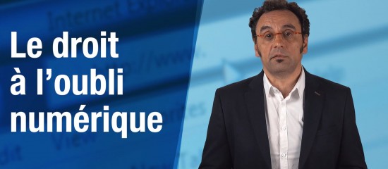 Le droit à l’oubli numérique permet à tout un chacun de faire disparaître des informations gênantes présentes sur Internet.