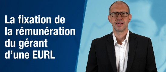 L’associé unique gérant d’une EURL peut valablement prendre la décision approuvant sa rémunération après l’avoir perçue.